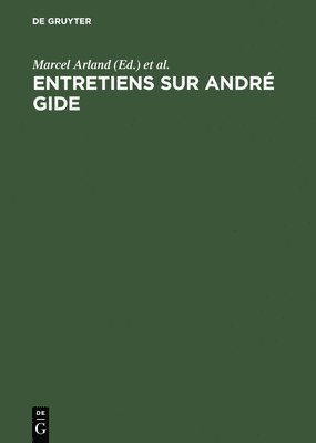 Marcel Arland, Jean Mouton - Entretiens Sur André Gide, Inbunden