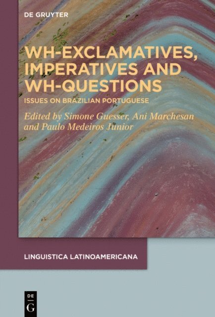 Paulo Medeiros Junior, Ani Marchesan, Simone Guesser - Wh-exclamatives, Imperatives and Wh-questions, E-bok