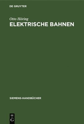 Otto Höring - Elektrische Bahnen, Inbunden