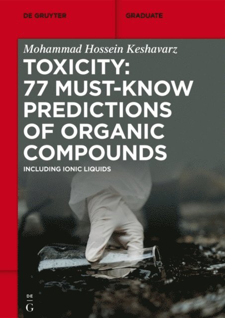 Mohammad Hossein Keshavarz - Toxicity: 77 Must-Know Predictions of Organic Compounds, E-bok