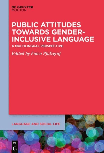Falco Pfalzgraf - Public Attitudes Towards Gender-Inclusive Language, E-bok