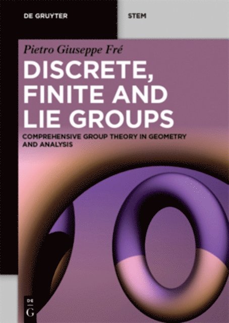 Pietro Giuseppe Fre - Discrete, Finite and Lie Groups, E-bok