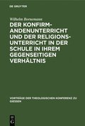 Der Konfirmandenunterricht Und Der Religionsunterricht in Der Schule in Ihrem Gegenseitigen Verhltnis