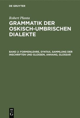 Robert Planta - Formenlehre, Syntax, Sammlung der Inschriften und Glossen, Anhang, Glossar, Inbunden