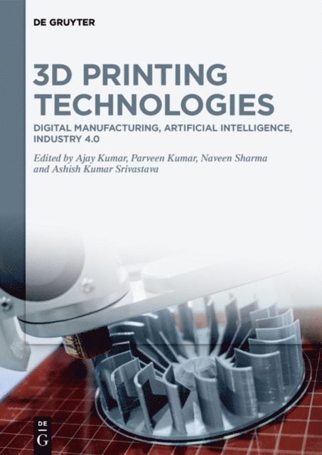 Ashish Kumar Srivastava, Naveen Sharma, Parveen Kumar, Ajay Kumar - 3D Printing Technologies, E-bok