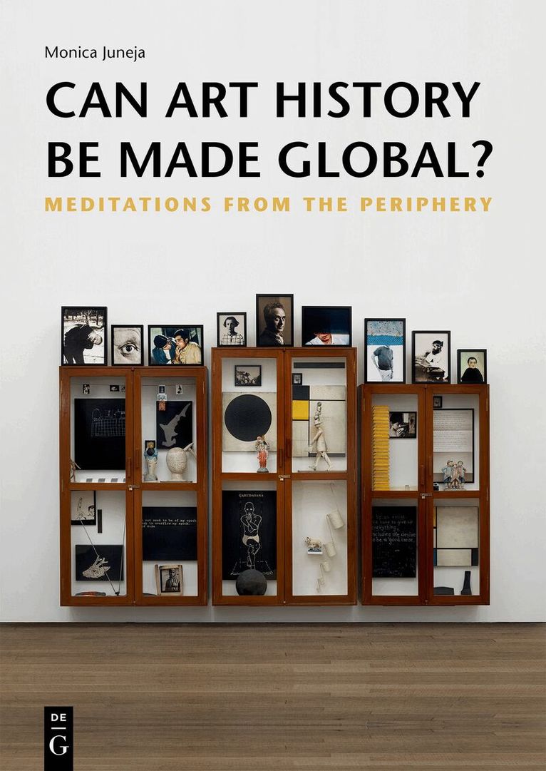Monica Juneja - Can Art History be Made Global?, E-bok