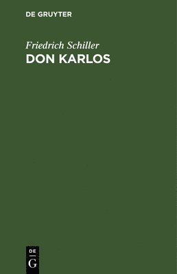 Friedrich Schiller - Don Karlos, Inbunden