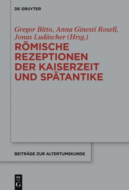 Jonas Ludascher, Anna Ginesti Rosell, Gregor Bitto - Römische Rezeptionen der Kaiserzeit und Spätantike, E-bok