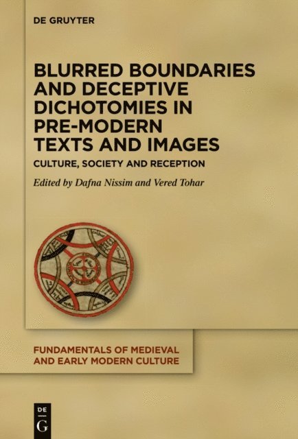 Vered Tohar, Dafna Nissim - Blurred Boundaries and Deceptive Dichotomies in Pre-Modern Texts and Images, E-bok