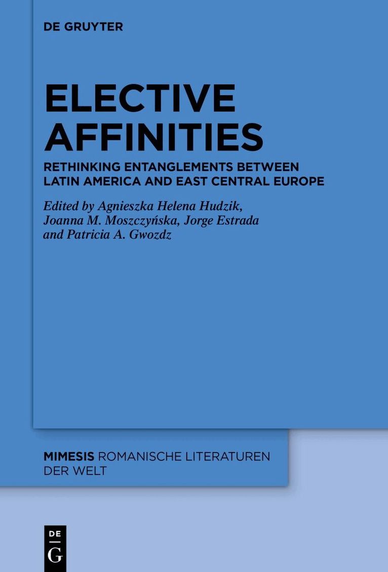 Agnieszka H. Hudzik, Joanna M. Moszczyńska, Jorge Estrada, Patricia A. Gwozdz - Elective Affinities, Inbunden