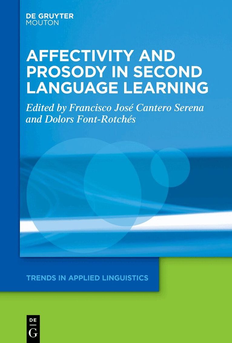 Francisco José Cantero Serena, Dolors Font-Rotchés - Affectivity and Prosody in Second Language Learning, Inbunden. Tillgänglighet: Lägg i varukorg