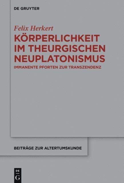 Felix Herkert - Körperlichkeit im theurgischen Neuplatonismus, E-bok