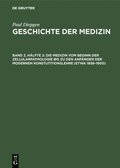 Die Medizin Vom Beginn Der Zellularpathologie Bis Zu Den Anfängen Der Modernen Konstutitionslehre (Etwa 1858-1900)