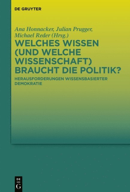 Michael Reder, Julian Prugger, Ana Honnacker - Welches Wissen (und welche Wissenschaft) braucht die Politik?, E-bok