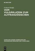 Vom Vulgrlatein Zum Altfranzsischen
