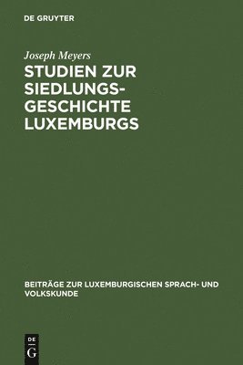 Joseph Meyers - Studien Zur Siedlungsgeschichte Luxemburgs, Inbunden. Tillgänglighet: Lägg i varukorg