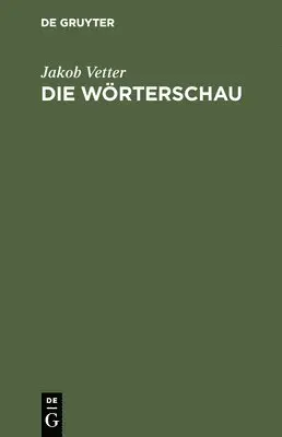 Jakob Vetter - Die Wörterschau, Inbunden. Tillgänglighet: Lägg i varukorg