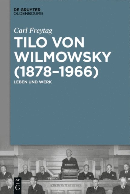 Carl Freytag - Tilo von Wilmowsky (1878–1966), E-bok