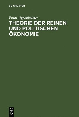 Franz Oppenheimer - Theorie der reinen und politischen Ökonomie, Inbunden
