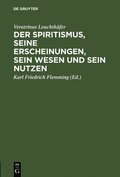 Spiritismus, seine Erscheinungen, sein Wesen und sein Nutzen