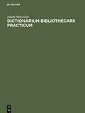 Dictionarium bibliothecarii practicum
