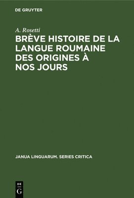A Rosetti - Brève Histoire de la Langue Roumaine Des Origines À Nos Jours, Inbunden