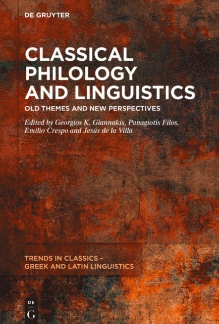 Jesus de la Villa, Emilio Crespo Guemes, Panagiotis Filos, Georgios K. Giannakis - Classical Philology and Linguistics, E-bok
