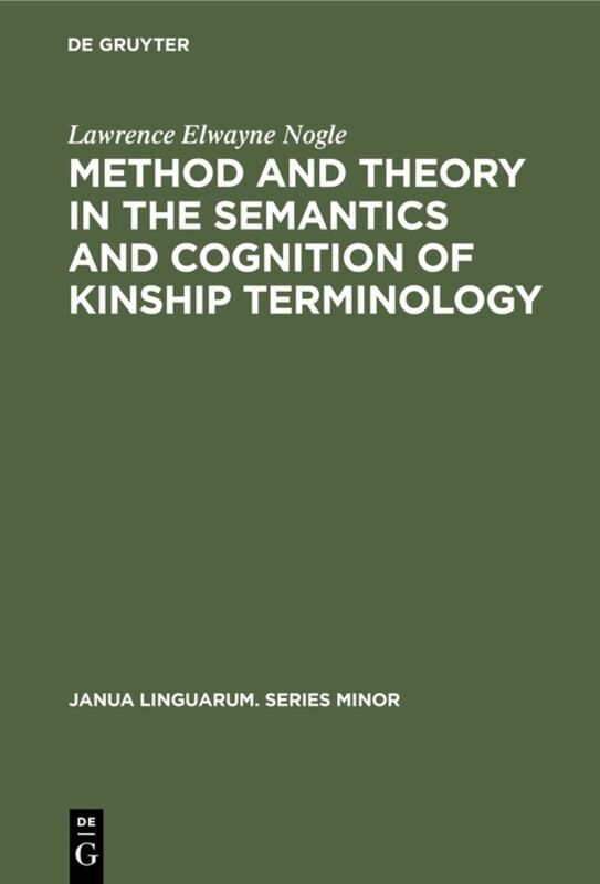 Method and theory in the semantics and cognition of kinship terminology