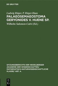 Palaeosemaeostoma geryonides v. Huene sp.