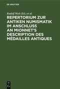 Repertorium Zur Antiken Numismatik Im Anschlu an Mionnet's Description Des Mdailles Antiques