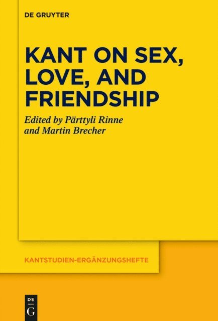Martin Brecher, Parttyli Rinne - Kant on Sex, Love, and Friendship, E-bok