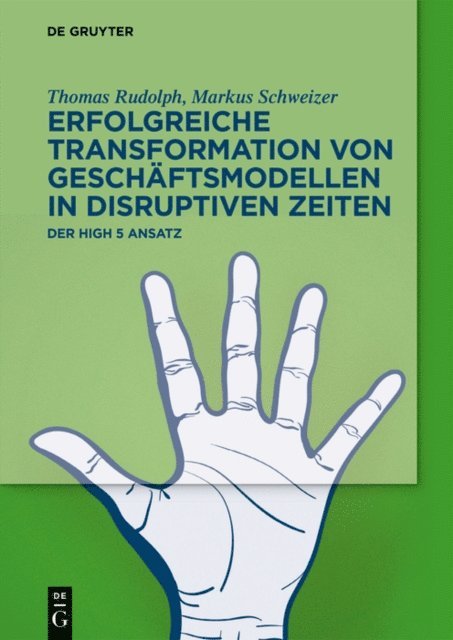 Markus Schweizer, Thomas Rudolph - Erfolgreiche Transformation von Geschäftsmodellen in disruptiven Zeiten, E-bok