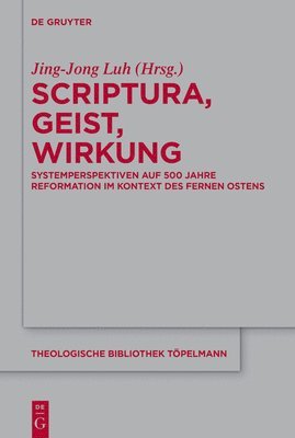 Jing-Jong Luh - Scriptura, Geist, Wirkung, Inbunden. Tillgänglighet: Lägg i varukorg