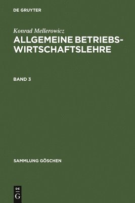 Konrad Mellerowicz - Konrad Mellerowicz: Allgemeine Betriebswirtschaftslehre. Band 3, Inbunden