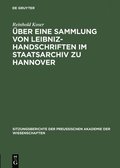 ber Eine Sammlung Von Leibniz-Handschriften Im Staatsarchiv Zu Hannover