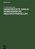 Ungedruckte Anglo-Normannische Geschichtsquellen