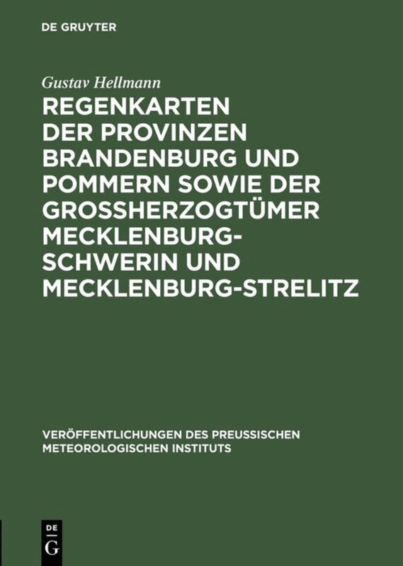 Gustav Hellmann - Regenkarten der Provinzen Brandenburg und Pommern sowie der Grossherzogtümer Mecklenburg-Schwerin und Mecklenburg-Strelitz, Inbunden