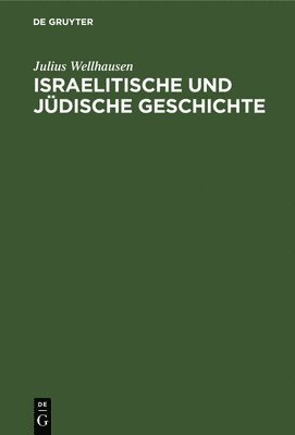 Julius Wellhausen - Israelitische und jüdische Geschichte, Inbunden