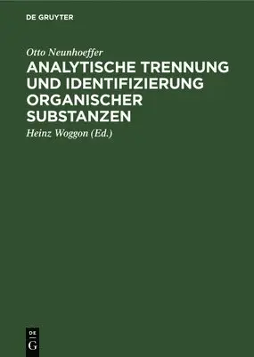 Otto Neunhoeffer, Heinz Woggon - Analytische Trennung und Identifizierung organischer Substanzen, Inbunden. Tillgänglighet: Lägg i varukorg