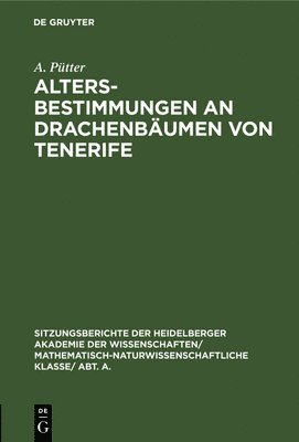 A Pütter - Altersbestimmungen an Drachenbäumen Von Tenerife, Inbunden