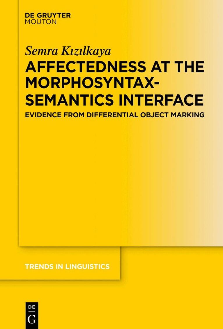 Semra Kızılkaya - Affectedness at the Morphosyntax-Semantics Interface, Inbunden