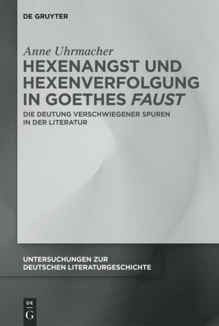 Anne Uhrmacher - Hexenangst und Hexenverfolgung in Goethes ›Faust‹, E-bok