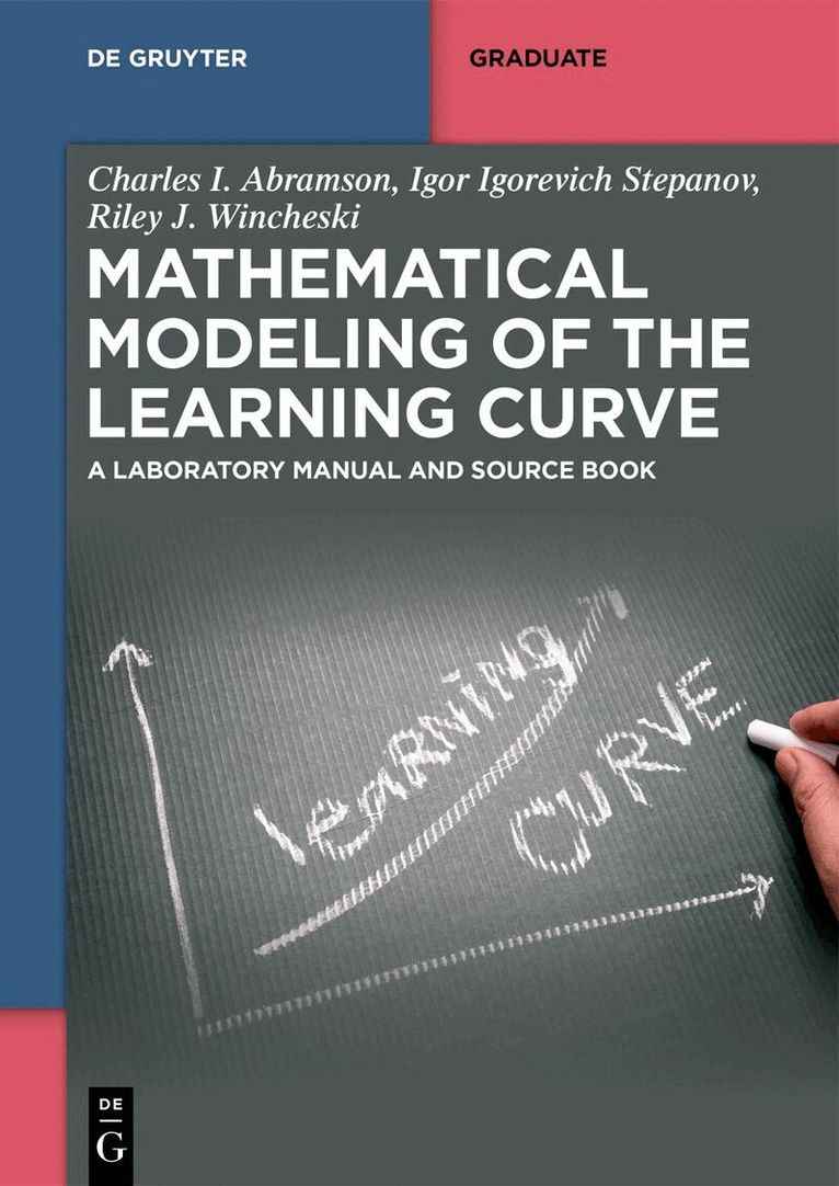 Charles I. Abramson, Igor Igorevich Stepanov, Riley J. Wincheski - Mathematical Modeling of the Learning Curve, Häftad