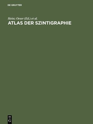 Heinz Oeser, Werner Schumacher, Helmut Ernst, Dietrich Frost - Atlas Der Szintigraphie, Inbunden
