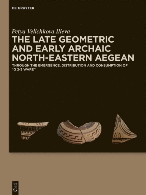 Petya Velichkova Ilieva - Late Geometric and Early Archaic North-Eastern Aegean, E-bok. Tillgänglighet: Lägg i varukorg