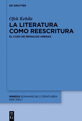 Ofek Kehila - La Literatura Como Reescritura, Inbunden