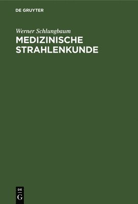 Werner Schlungbaum - Medizinische Strahlenkunde, Inbunden. Tillgänglighet: Lägg i varukorg