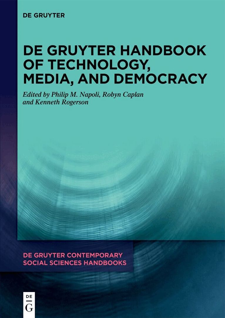 Philip M. Napoli, Robyn Caplan, Kenneth Rogerson - De Gruyter Handbook of Technology, Media, and Democracy, Inbunden