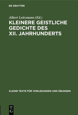 Albert Leitzmann - Kleinere Geistliche Gedichte Des XII. Jahrhunderts, Inbunden