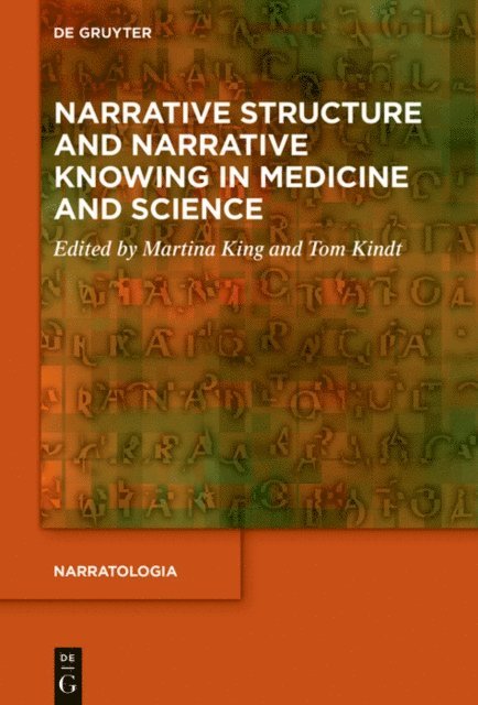 Tom Kindt, Martina King - Narrative Structure and Narrative Knowing in Medicine and Science, E-bok